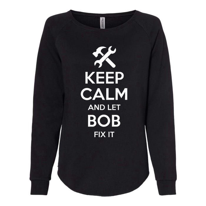 Bob Fix Quote Funny Birthday Personalized Name Gift Idea Womens California Wash Sweatshirt