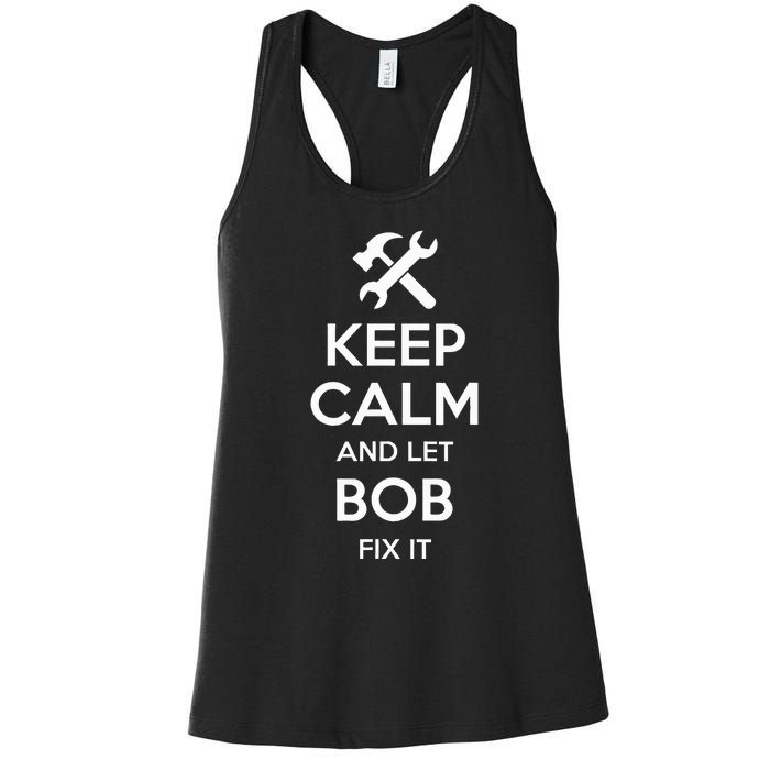 Bob Fix Quote Funny Birthday Personalized Name Gift Idea Women's Racerback Tank