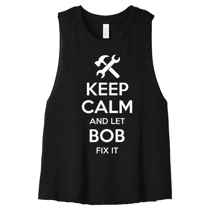 Bob Fix Quote Funny Birthday Personalized Name Gift Idea Women's Racerback Cropped Tank