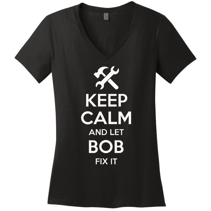 Bob Fix Quote Funny Birthday Personalized Name Gift Idea Women's V-Neck T-Shirt