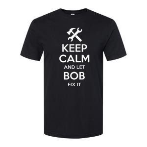 Bob Fix Quote Funny Birthday Personalized Name Gift Idea Softstyle CVC T-Shirt