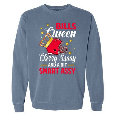 Buffalo Football Queen Classy Sassy And A Bit Smart Assy Garment-Dyed Sweatshirt