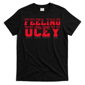 Best Funny Quote Feeling Ucey Gift T-Shirt