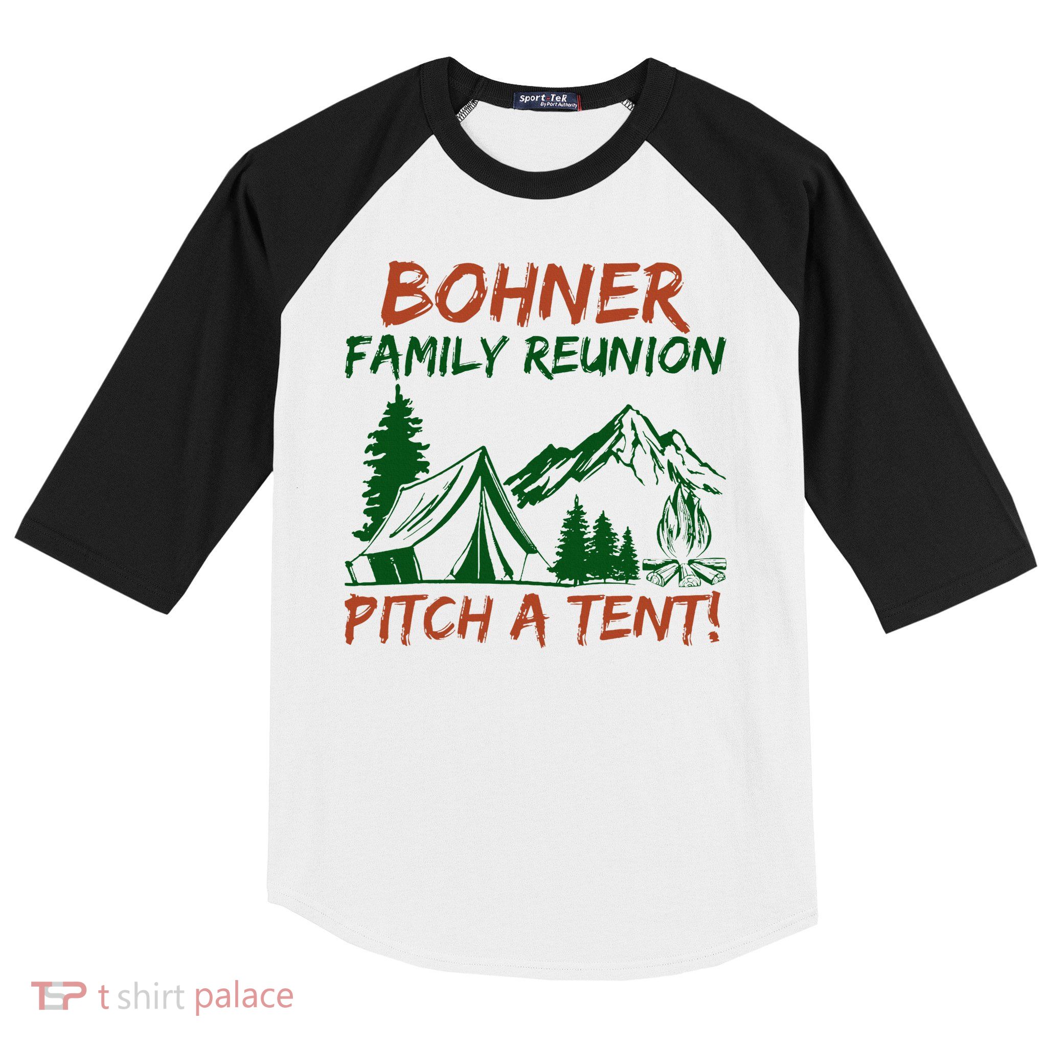 Bohner Family Reunion Pitch A Tent Baseball Sleeve Shirt