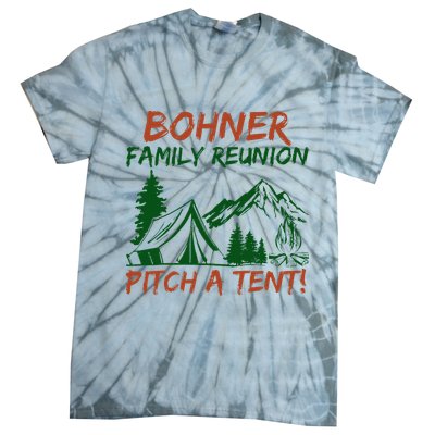 Bohner Family Reunion Pitch A Tent Tie-Dye T-Shirt