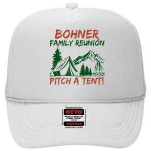 Bohner Family Reunion Pitch A Tent High Crown Mesh Back Trucker Hat