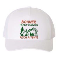 Bohner Family Reunion Pitch A Tent Yupoong Adult 5-Panel Trucker Hat