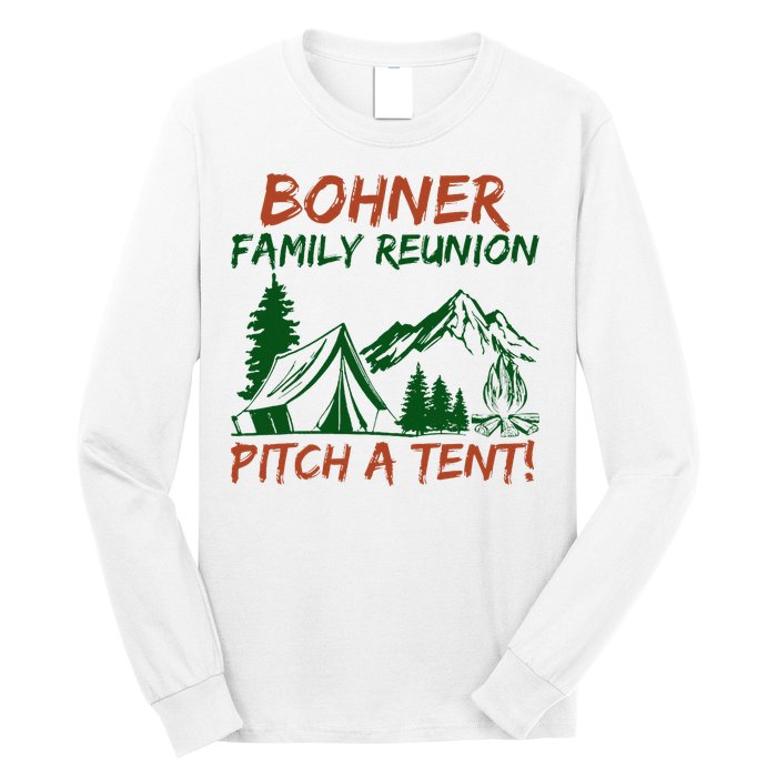 Bohner Family Reunion Pitch A Tent Long Sleeve Shirt