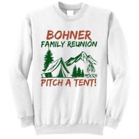 Bohner Family Reunion Pitch A Tent Sweatshirt