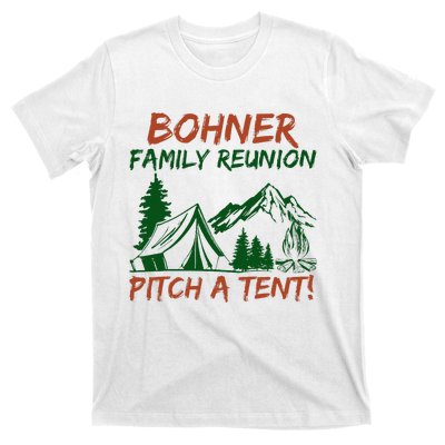 Bohner Family Reunion Pitch A Tent T-Shirt