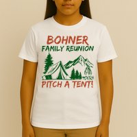 Bohner Family Reunion Pitch A Tent T-Shirt