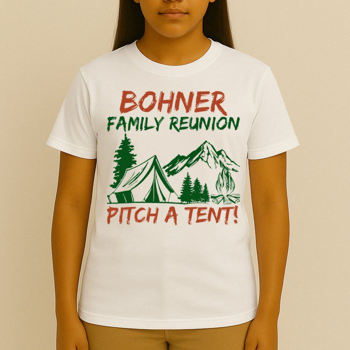 Bohner Family Reunion Pitch A Tent T-Shirt
