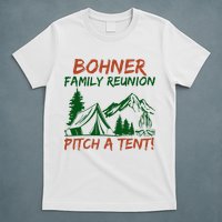 Bohner Family Reunion Pitch A Tent T-Shirt