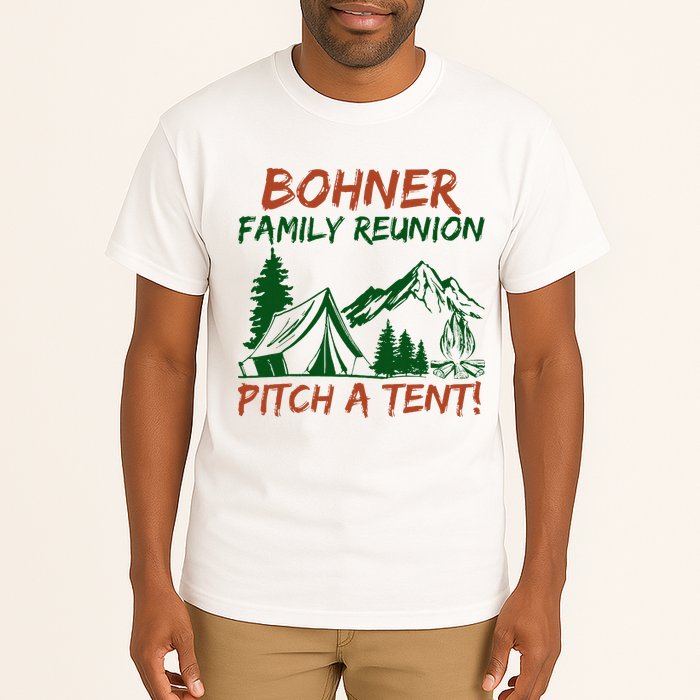Bohner Family Reunion Pitch A Tent Tall T-Shirt