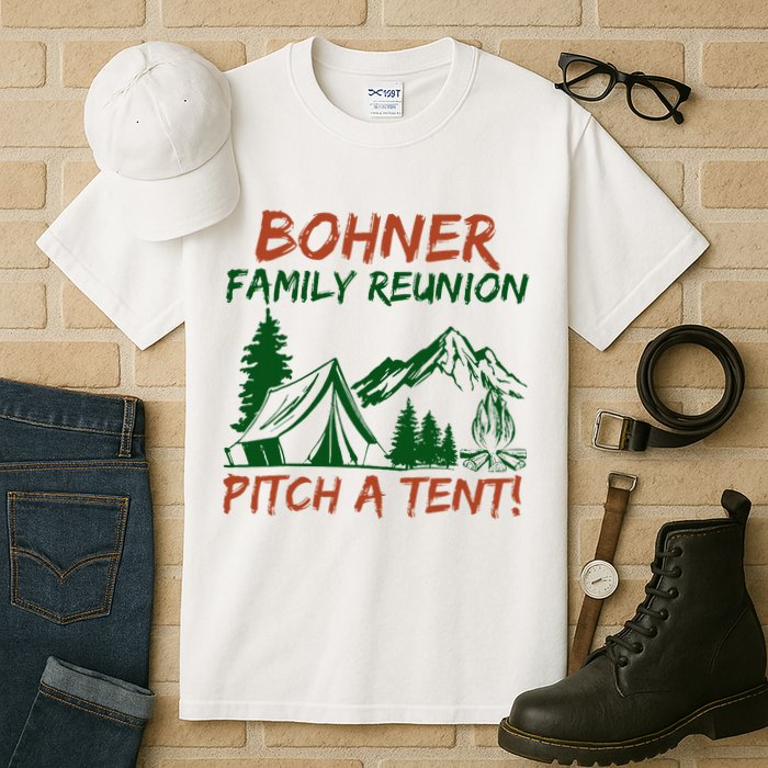 Bohner Family Reunion Pitch A Tent Tall T-Shirt