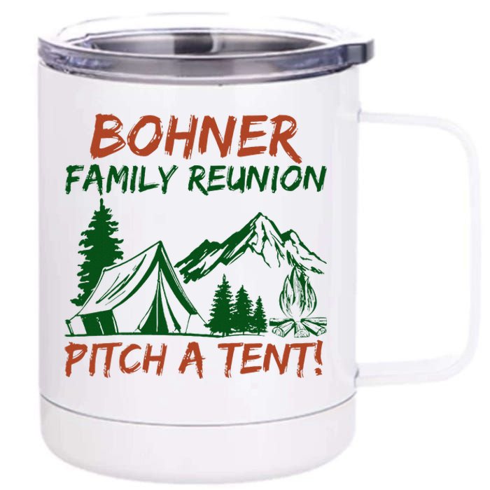 Bohner Family Reunion Pitch A Tent 12 oz Stainless Steel Tumbler Cup