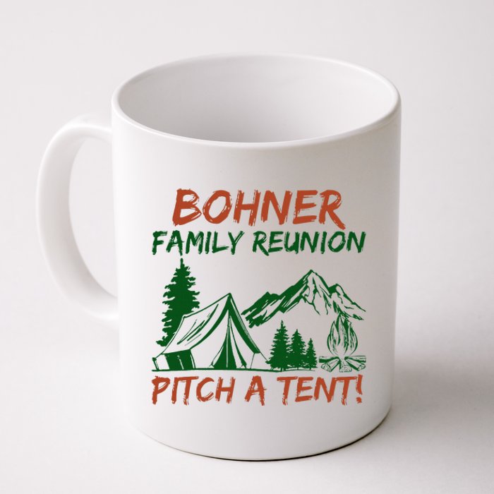 Bohner Family Reunion Pitch A Tent Coffee Mug