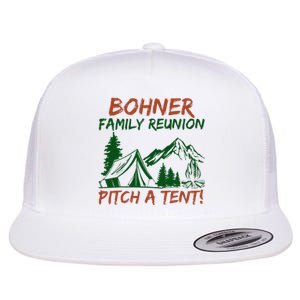 Bohner Family Reunion Pitch A Tent Flat Bill Trucker Hat