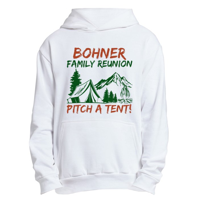 Bohner Family Reunion Pitch A Tent Urban Pullover Hoodie