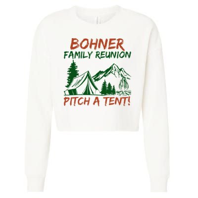 Bohner Family Reunion Pitch A Tent Cropped Pullover Crew