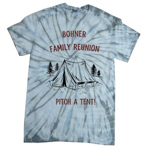 Bohner Family Reunion Pitch A Tent Tie-Dye T-Shirt