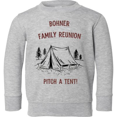 Bohner Family Reunion Pitch A Tent Toddler Sweatshirt