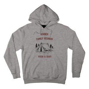 Bohner Family Reunion Pitch A Tent Tall Hoodie