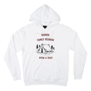 Bohner Family Reunion Pitch A Tent Hoodie