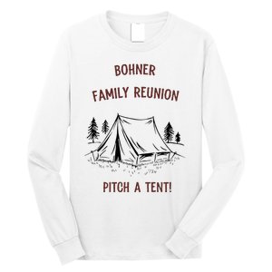 Bohner Family Reunion Pitch A Tent Long Sleeve Shirt