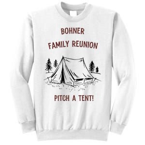 Bohner Family Reunion Pitch A Tent Sweatshirt