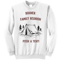 Bohner Family Reunion Pitch A Tent Sweatshirt