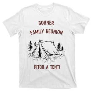 Bohner Family Reunion Pitch A Tent T-Shirt