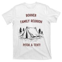 Bohner Family Reunion Pitch A Tent T-Shirt