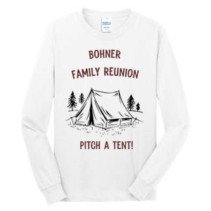 Bohner Family Reunion Pitch A Tent Tall Long Sleeve T-Shirt