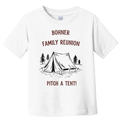 Bohner Family Reunion Pitch A Tent Toddler T-Shirt