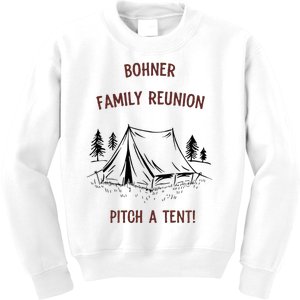 Bohner Family Reunion Pitch A Tent Kids Sweatshirt