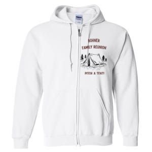 Bohner Family Reunion Pitch A Tent Full Zip Hoodie