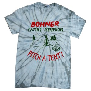 Bohner Family Reunion Pitch A Tent Tie-Dye T-Shirt