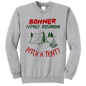 Bohner Family Reunion Pitch A Tent Tall Sweatshirt