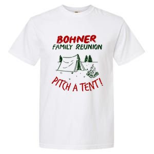 Bohner Family Reunion Pitch A Tent Garment-Dyed Heavyweight T-Shirt