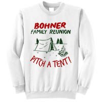 Bohner Family Reunion Pitch A Tent Sweatshirt