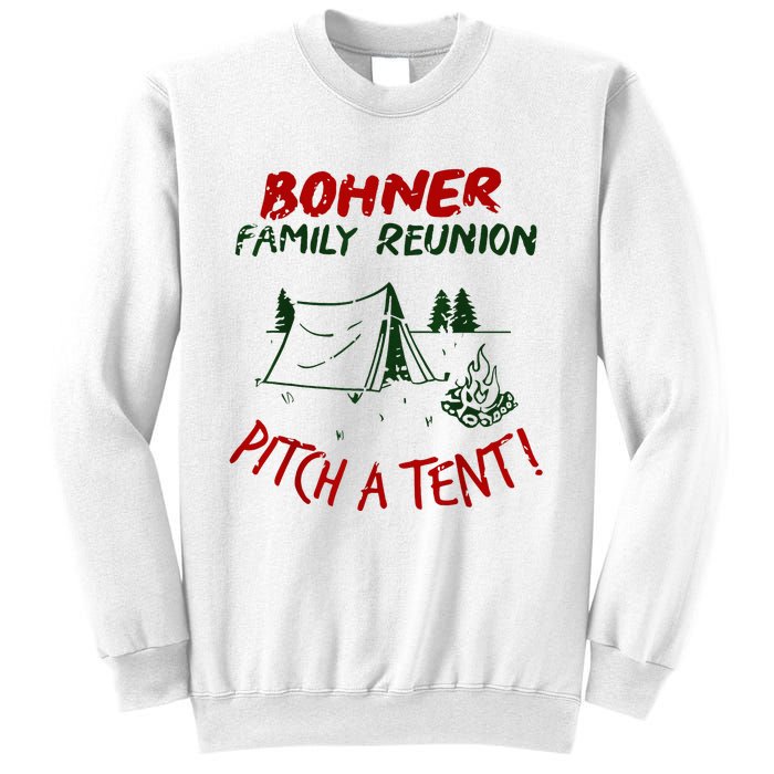 Bohner Family Reunion Pitch A Tent Sweatshirt