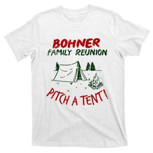 Bohner Family Reunion Pitch A Tent T-Shirt