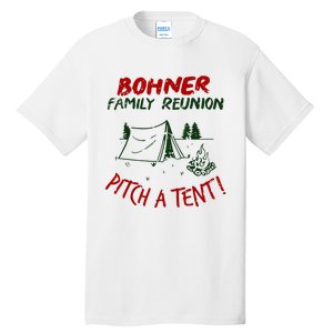 Bohner Family Reunion Pitch A Tent Tall T-Shirt