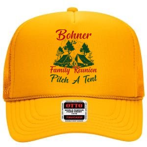 Bohner Family Reunion Pitch A Tent Matching Family High Crown Mesh Back Trucker Hat