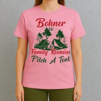 Bohner Family Reunion Pitch A Tent Matching Family T-Shirt