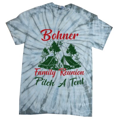 Bohner Family Reunion Pitch A Tent Matching Family Tie-Dye T-Shirt