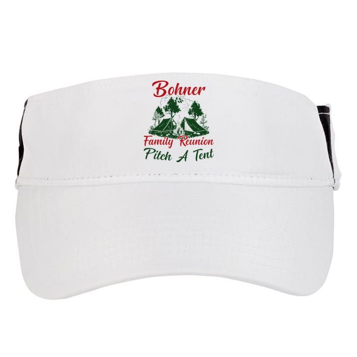 Bohner Family Reunion Pitch A Tent Matching Family Adult Drive Performance Visor