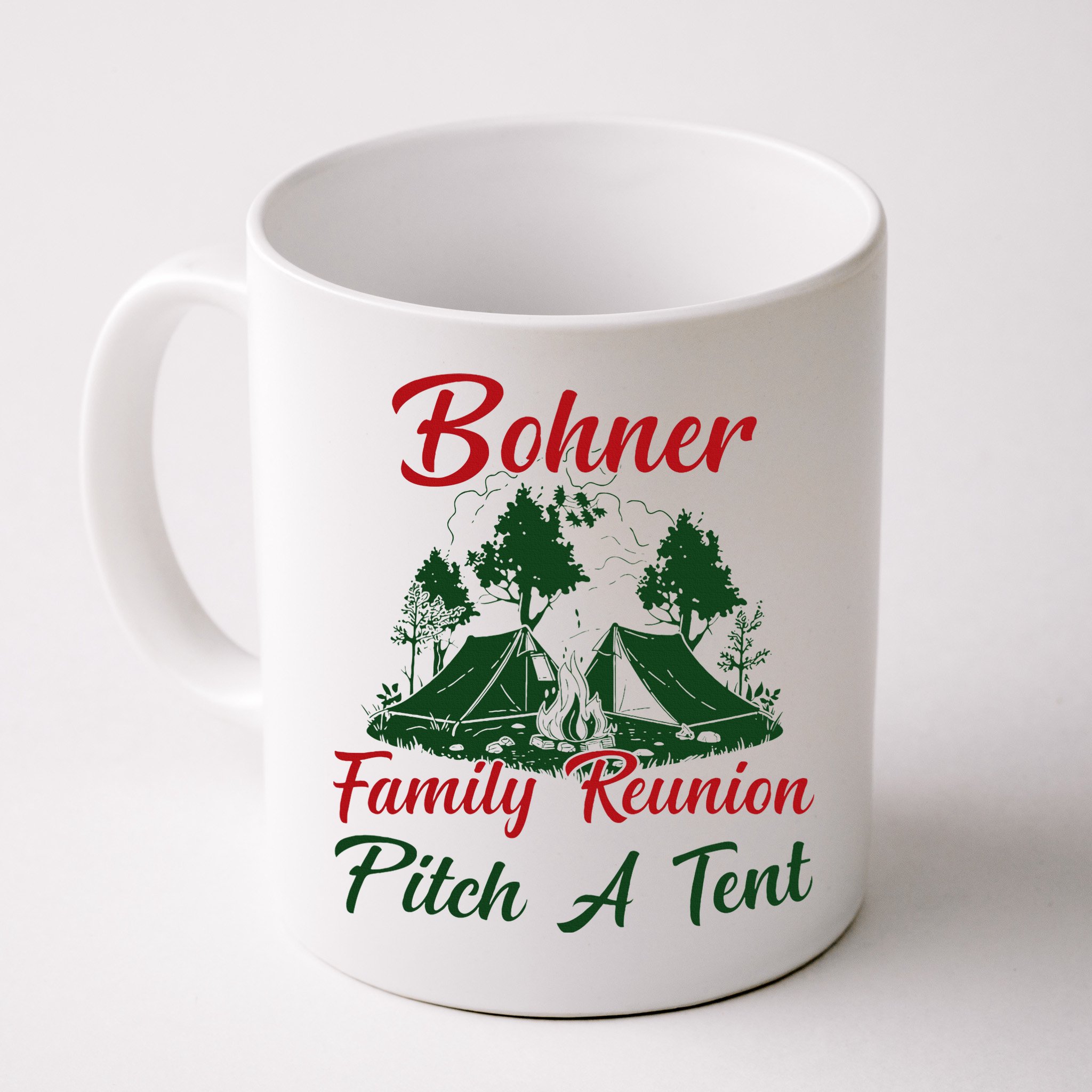 Bohner Family Reunion Pitch A Tent Matching Family Mug
