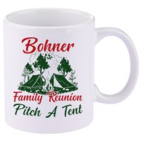 Bohner Family Reunion Pitch A Tent Matching Family 11oz C Handle Ceramic Mug